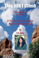 This Hill I Climb - The Complete Volume, 2nd Edition: A Poetic Journey on the Road to Salvation 1931671311 Book Cover
