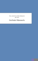 Gerlinde Hämmerle: Die schrieb in ihrem Kämmerle für Euch Gerlinde Hämmerle (German Edition) 3384020049 Book Cover