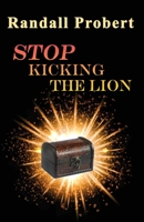 Stop Kicking the Lion B09TRXHRD6 Book Cover