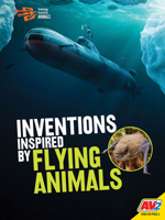 Inventions Inspired by Flying Animals (Technology Inspired by Animals) 1791118127 Book Cover