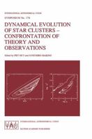 Dynamical Evolution of Star Clusters - Confrontation of Theory and Observations (International Astronomical Union Symposia) 0792340698 Book Cover