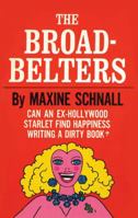 The Broadbelters: Can an Ex-Hollywood Starlet Find Happiness Writing a Dirty Book? 1590773926 Book Cover