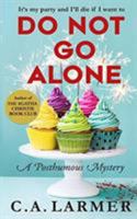 Do Not Go Alone: A Posthumous Mystery 0992474345 Book Cover