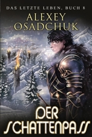 Der Schattenpass (Das letzte Leben Buch 8): Eine Progression-Fantasy Serie (German Edition) 8077023835 Book Cover