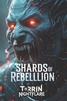 Shards of Rebelllion: The Fall of a Leader, the Rise of Chaos B0DS43KL24 Book Cover