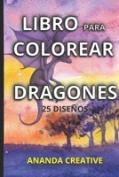 LIBRO PARA COLOREAR: DRAGONES (LIBRO DE COLOREAR) B08KWT9ZCS Book Cover