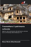 Trasmettere il patrimonio culturale (Italian Edition) 6208988764 Book Cover