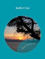 Bobby's Girl: 26 Songs That Make Up a Sound Track to My Life 1499264070 Book Cover