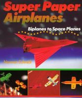 Super Paper Airplanes: Biplanes to Space Planes 1895569303 Book Cover