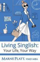 Living Singlish: Your Life, Your Way 1523820195 Book Cover