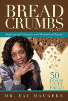 Bread Crumbs: Inspirational Thoughts and Motivating Quotes 1628650796 Book Cover