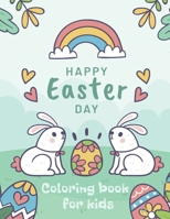 Happy Easter Day Coloring Book for Kids: Toddlers and Ages 4-8 B08XSL5FNH Book Cover