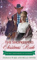 The Shopkeeper's Christmas Bride (The Mail Order Brides of Colorado) B0CN45DDL7 Book Cover