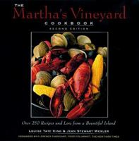 The Martha's Vineyard Cookbook: Over 250 Recipes and Lore from a Bountiful Island (Cookery) 1564402347 Book Cover