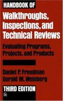 Handbook of Walkthroughs, Inspections, and Technical Reviews: Evaluating Programs, Projects, and Products 0932633196 Book Cover