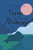 Journey to Forge Mountain: The Extraordinary Adventures of an Ordinary Boy B0BMSZ8L66 Book Cover