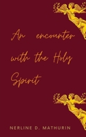 An Encounter with The Holy Spirit B08XNBYCGS Book Cover