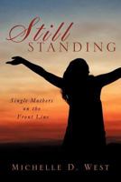 Still Standing: Single Mothers on the Front Line 1619042746 Book Cover