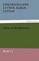 Alice, or the Mysteries - Book 11 1511747854 Book Cover