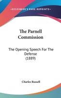 The Parnell Commission: The Opening Speech For The Defense 1165134748 Book Cover