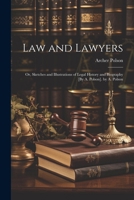 Law and Lawyers: Or, Sketches and Illustrations of Legal History and Biography [By A. Polson]. by A. Polson 1022764659 Book Cover