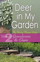Deer in My Garden: Groundcovers & Edgers (Yucky Flower) 0977425150 Book Cover