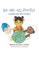 We Are All People: A Children's Book About Tolerance 057855240X Book Cover
