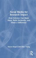 Social Media for Research Impact: How Scholars Can Share Ideas, Build Networks, and Make a Difference 1032964049 Book Cover