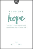 Everyday Hope: Holding Fast to His Promise 1596694629 Book Cover
