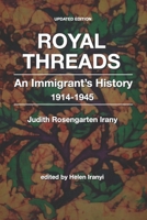 Royal Threads: An Immigrant’s History: 1914-1945 B08VYJKC6K Book Cover