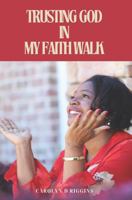 TRUSTING GOD IN MY FAITH WALK 1735050423 Book Cover