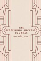 The Redefining Success Journal: A daily journal to celebrate life's accomplishments 1728957591 Book Cover