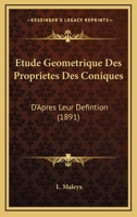 Etude Geometrique Des Proprietes Des Coniques: D'Apres Leur Defintion (1891) 1167778413 Book Cover