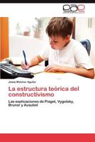La Estructura Teorica del Constructivismo 3846568902 Book Cover
