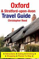 Oxford & Stratford-Upon-Avon Travel Guide: Attractions, Eating, Drinking, Shopping & Places to Stay 1500547026 Book Cover