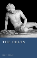 The Celts: Tribes and Culture of Ancient Europe (Forgotten Civilizations) B0GVDS8CZ7 Book Cover