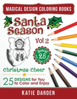 Santa Season - Christmas Cheer (Volume 2): 25 Cartoons, Drawings & Mandalas for You to Color & Enjoy 1541145674 Book Cover