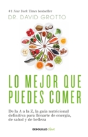 Lo Mejor Que Puedes Comer / The Best Things You Can Eat 6073152884 Book Cover