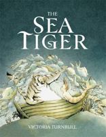 The Sea Tiger 0763679860 Book Cover