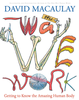 The Way We Work: Getting to Know the Amazing Human Body 0618233784 Book Cover