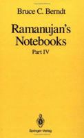 Ramanujan's Notebooks: Part IV (Ramanujan's Notebooks) 1461440807 Book Cover