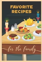 Favorite Recipes For The Family: A Guided Journey To Traditional Style Cooking In A Cookbook 1709735546 Book Cover