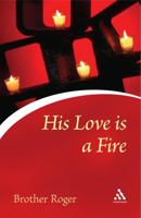 His Love Is a Fire 0814619533 Book Cover