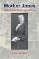 Mother Jones: Raising Cain and Consciousness 0826348106 Book Cover
