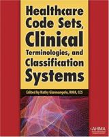 Healthcare Code Sets, Clinical Terminologies, and Classification Systems 1584260696 Book Cover