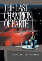 The Last Champion of Earth 1532024282 Book Cover