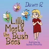 Lilly Meets the Bush Bees 1484174453 Book Cover