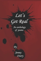 Let's Get Real: an anthology of poems (Anthologies of poetry and short stories) B0GMW6FLQ9 Book Cover
