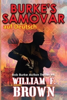 Burkes Samovar, auf Deutsch: Bob Burke Suspense Thriller #4 B0CS323HTT Book Cover