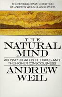 The Natural Mind: A Revolutionary Approach to the Drug Problem